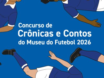 Museu do Futebol revela vencedores do Concurso de Crônicas e Contos 2026 com foco em “Mulheres em Campo”
